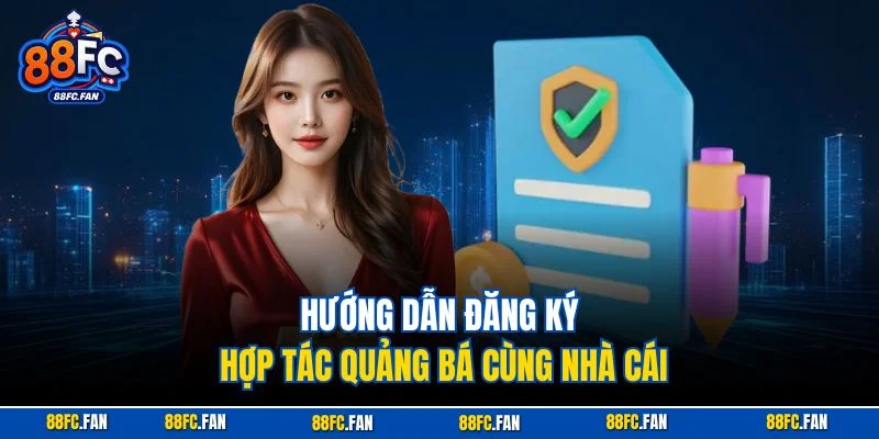 Hướng dẫn đăng ký hợp tác quảng bá cùng nhà cái